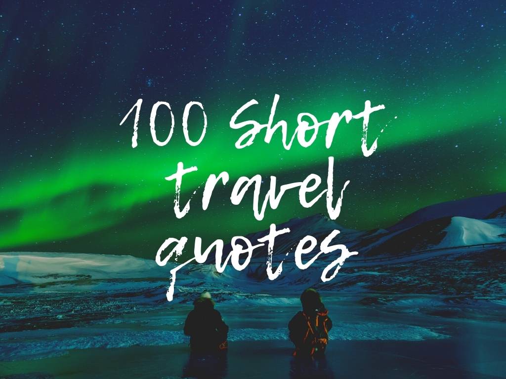 Inspiring Short Travel Quotes Best For Instagram Captions